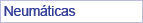 Neum�ticas
